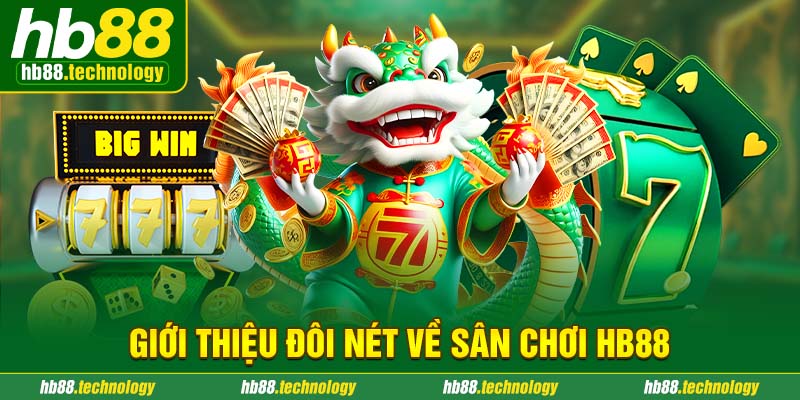 Giới thiệu đôi nét về sân chơi HB88 