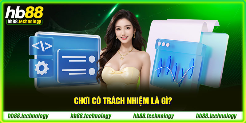 Chơi có trách nhiệm là gì?